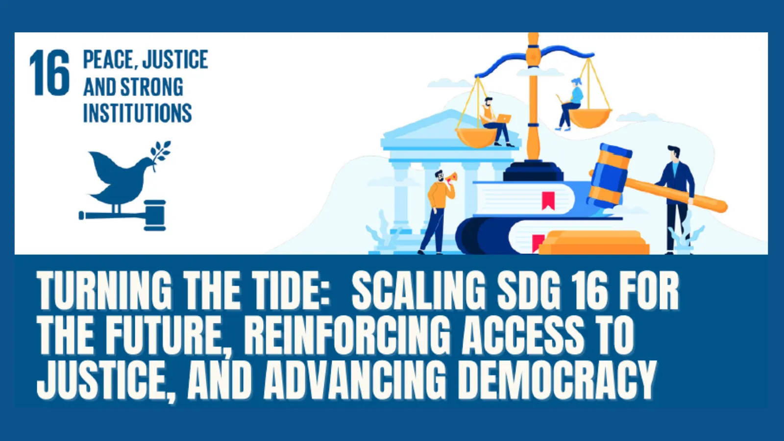 Turning the Tide: Scaling SDG 16 for the Future, Reinforcing